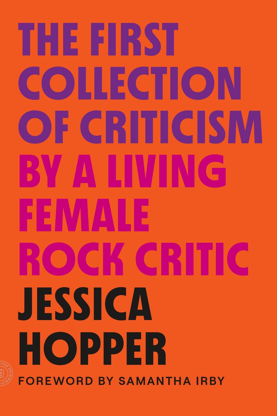 The First Collection of Criticism by a Living Female Rock Critic by Jessica Hopper cover art